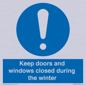 Keep doors and windows closed during the winter